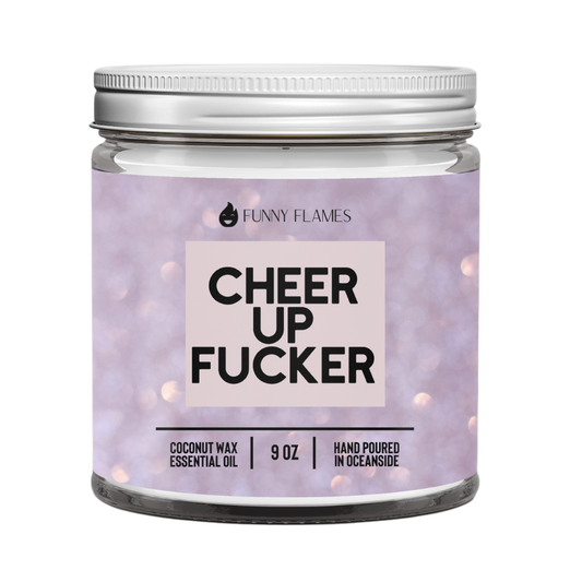 Cheer Up F*cker Candle