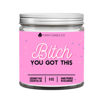 Bitch You Got This -Candle