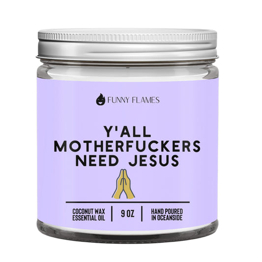 Y'all Motherf*ckers Need Jesus Candle